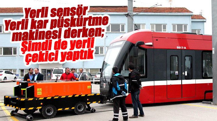 Samsun'da arızalı tramvaylar için yerli yazılım ile yerli çekici yapıldı
