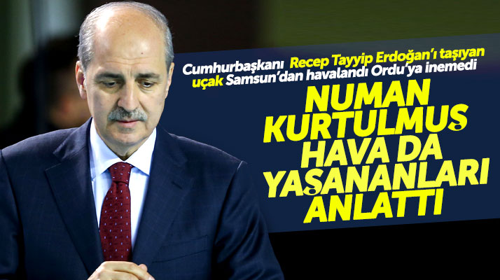 Kurtulmuş, Erdoğan'ın içinde bulunduğu uçağın Ordu'ya inememesi ile ilgili konuştu