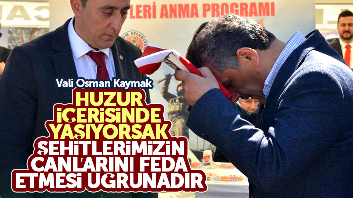 Samsun Valisi Osman Kaymak: Huzur içinde yaşıyorsak şehitlerimiz sayesinde