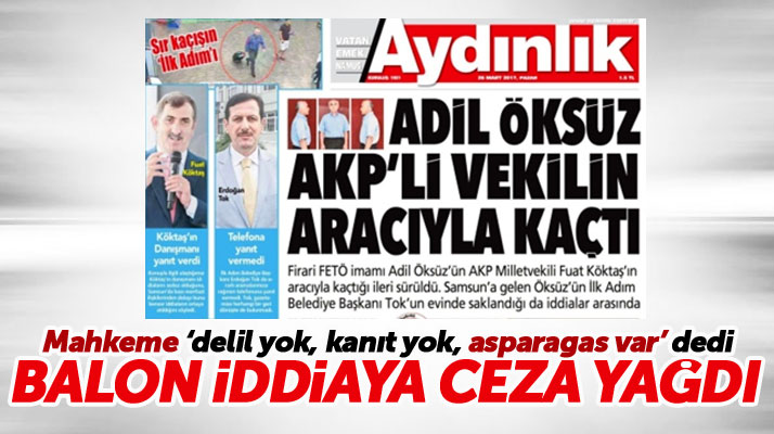 Aydınlık Gazetesi'nin Adil Öksüz AKP'li vekilin aracıyla kaçtı haberine ceza yağdı