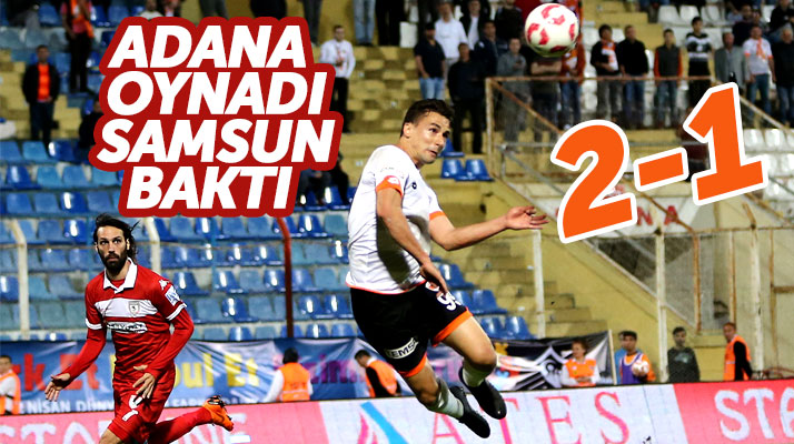 Adanaspor Samsunspor'u 2-1 yendi