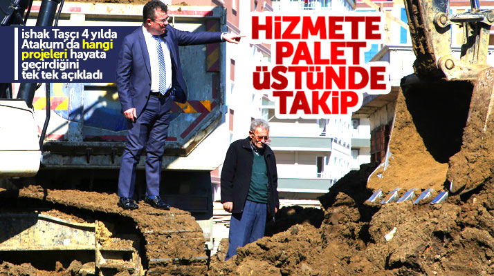 İshak Taşçı, Atakum'da 4 yıl içerisinde hayata geçen projeleri tek tek açıkladı