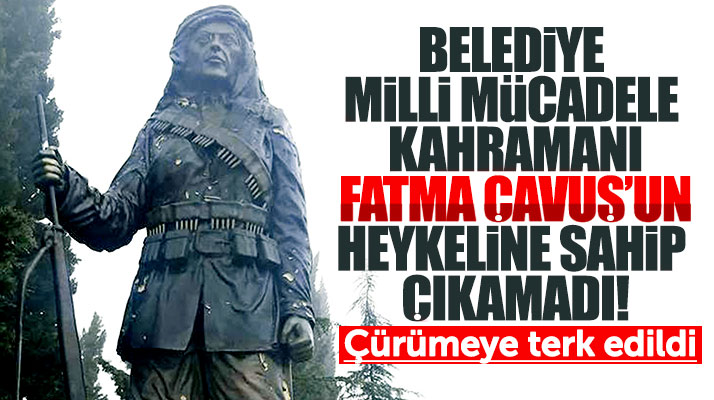 Samsun'da milli mücadele kahramanı Fatma Çavuş'un heykeli çürümeye terk edildi