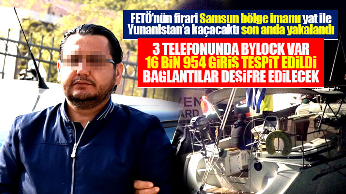 Yatta yakalanan FETÖ'nün Samsun Bölge İmamının 3 telefonunda ByLock çıktı