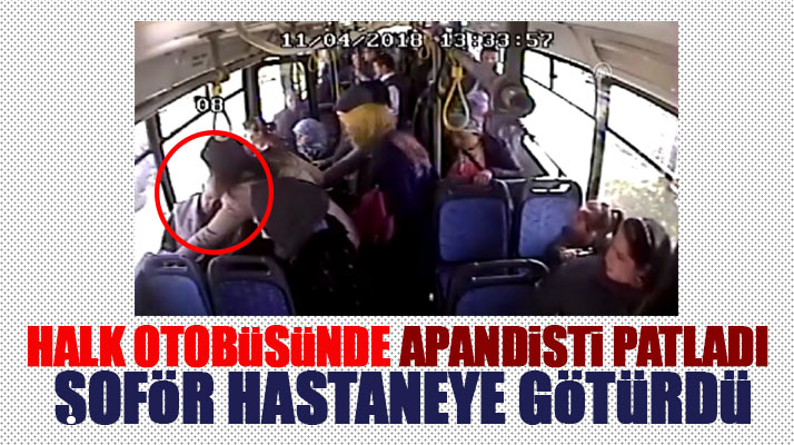 Samsun'da özel halk otobüsünde apandisti patlayan adamı şoför hastaneye götürdü