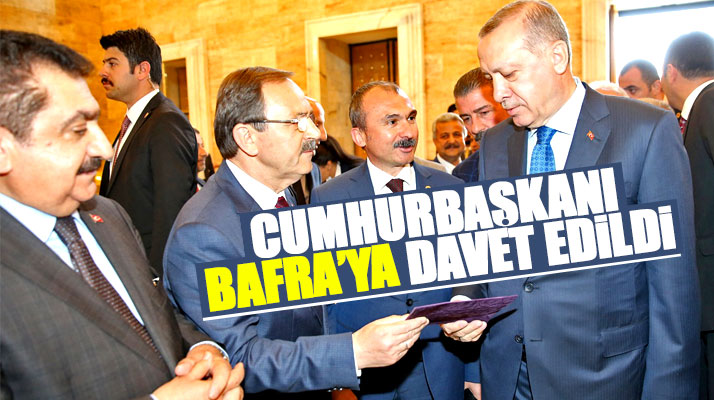 Bafra Belediye Başkanı Zihni Şahin Cumhurbaşkanı Erdoğan'ı Bafra'ya davet etti