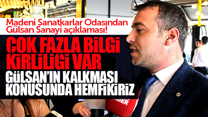 Samsun Madeni Sanatkarlar Odası Başkanı Eyüp Aydın'dan önemli Gülsan Sanayi açıklaması