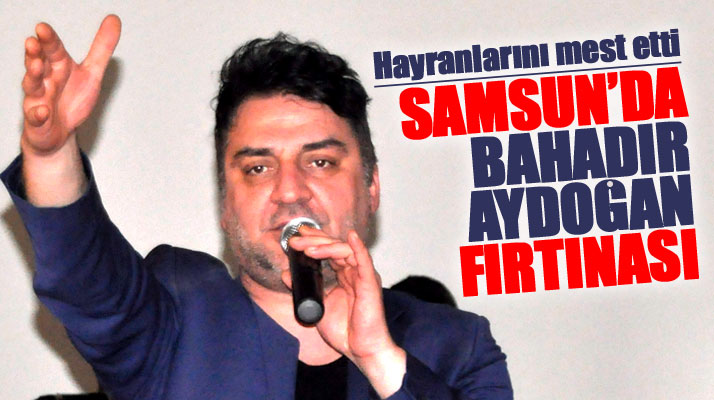 Bahadır Aydoğan Samsunlu hayranlarını Arzum Kafe'de mest etti