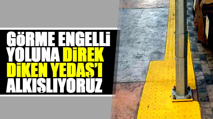 YEDAŞ Samsun'da görme engelli yolunun üzerine elektrik direği dikti