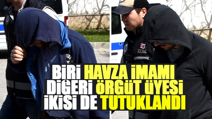 Samsun'da FETÖ'nün Havza ilçe imamı ile terör örgütünün üyesi tutuklandı
