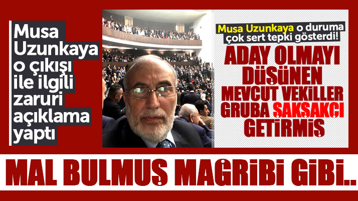 Musa Uzunkaya o sözleri ile ilgili açıklama yaptı