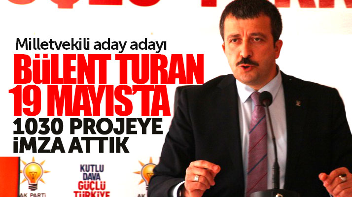 AK Parti Samsun Milletvekili aday adayı Turan: TKDK olarak 1030 projeye imza attık
