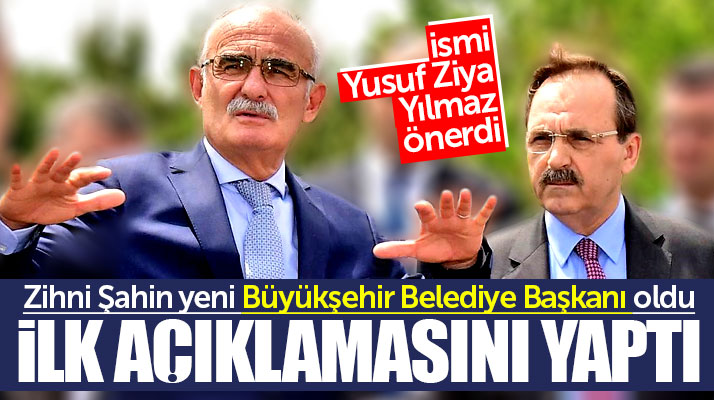 Samsun Büyükşehir Belediyesi'nin yeni Başkanı Zihni Şahin ilk açıklamasını yaptı