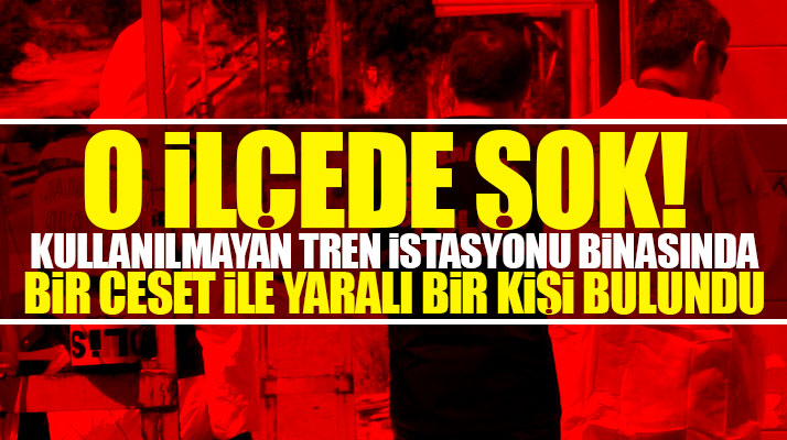 Samsun Kavak'ta tren istasyonu binasında 1 kişi ölü bir kişi ise yaralı halde bulundu
