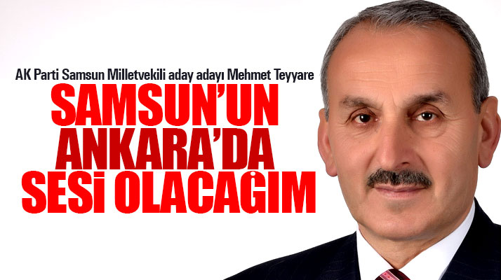 AK Parti Samsun Milletvekili aday adayı Teyyare: Seçilirsem Samsun'un sesi olacağım
