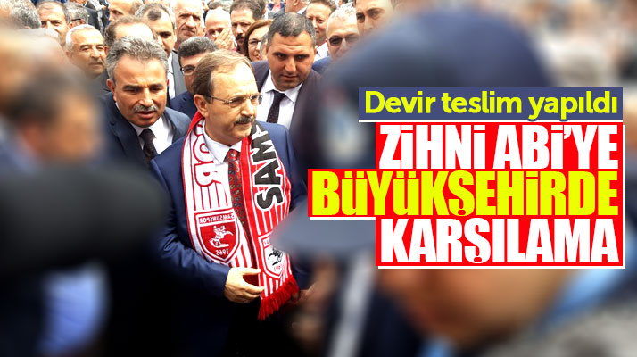 Zihni Şahin, Samsun Büyükşehir Belediyesi Başkanlık koltuğunu devraldı