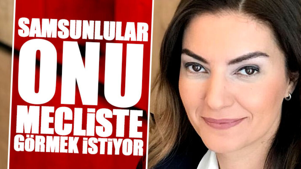 Samsunlular Ayşe Üstünel Dağdelen'i mecliste görmek istiyor