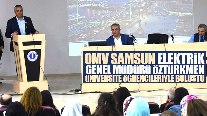 OMV Samsun Elektrik Genel Müdürü Öztürkmen, başarılı lider olmanın yollarını anlattı