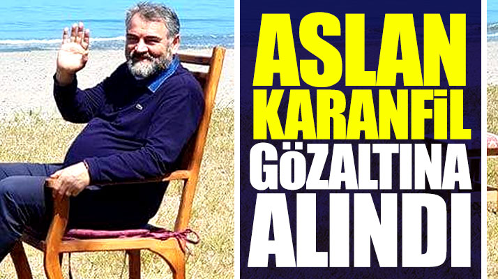 Samsun'da flaş gözaltı! Aslan Karanfil FETÖ'den gözaltına alındı
