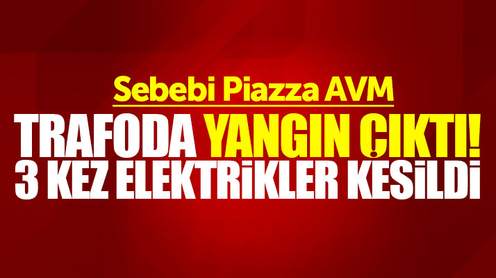 Samsun'da 3 kez elektrik kesintisi oldu! Sebebi bir alış veriş merkezi mi