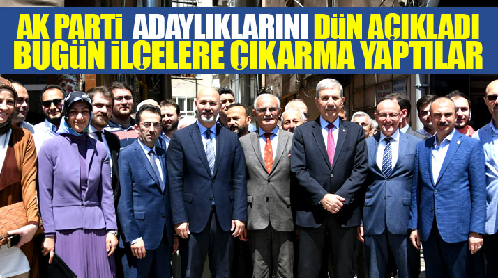 Samsun'da AK Parti Milletvekili adayları ilçelere çıkarma yaptı