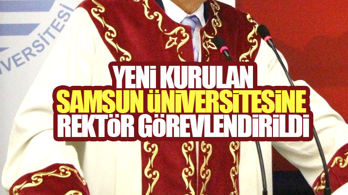 Samsun Üniversitesi rektörlüğüne tedviren OMÜ Rektörü Sait Bilgiç görevlendirildi