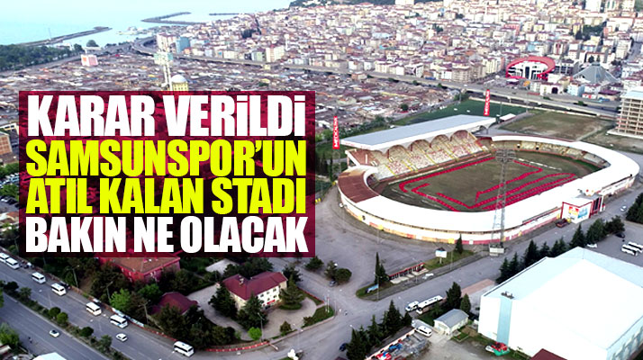 Samsunspor'un atıl kalan eski 19 Mayıs Stadyumu Millet Bahçesi olacak