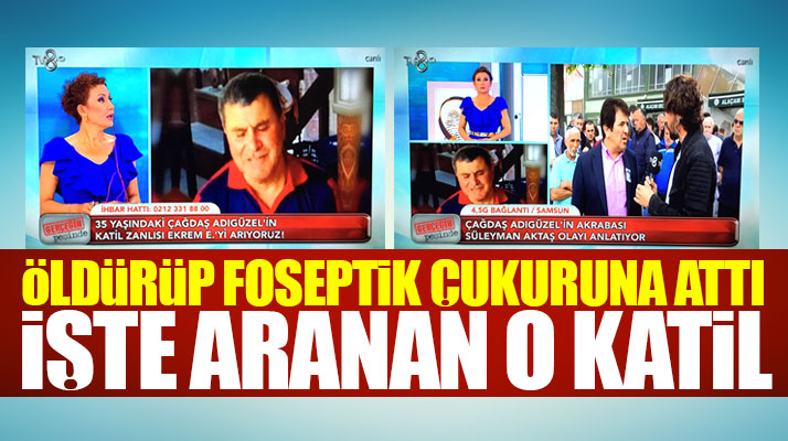 İşte Samsun'da foseptik çukurunda cesedi bulunan Çağdaş Adıgüzel'in katilinin fotoğrafı