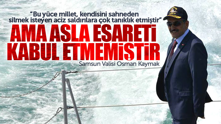 Samsun Valisi Kaymak Atatürk'ün Havza'ya gelişinin 99'uncu yılı töreninde konuştu