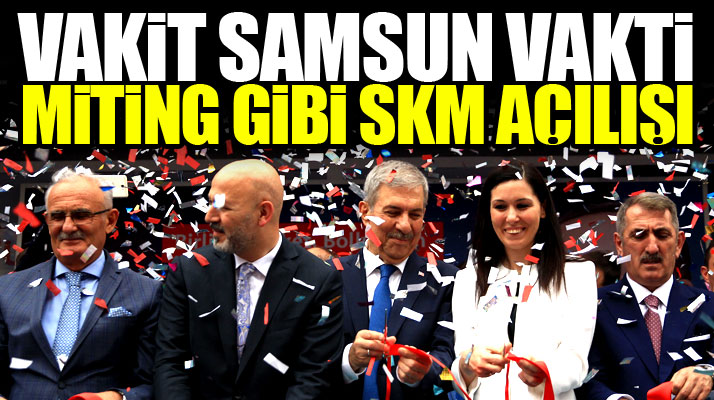 AK Parti Samsun İl Başkanlığının Seçim Koordinasyon Merkezi miting havasında açıldı
