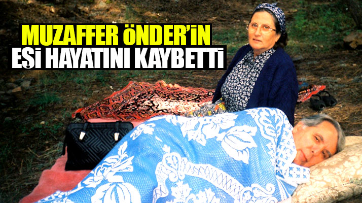 Samsun'da Muzaffer Önder'in eşi Sebahat Önder hayatını kaybetti