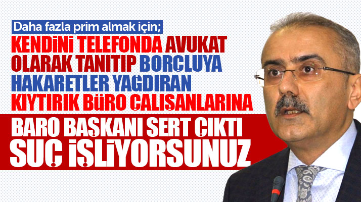Samsun Baro Başkanı Gürbüz kendini avukat olarak tanıtan büro çalışanlarına sert çıktı