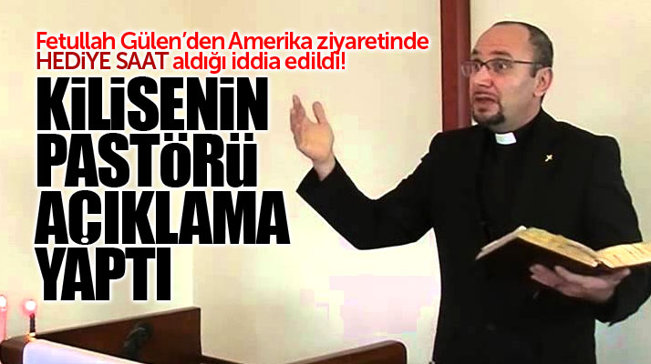 Samsun'da Protestan Kilisesi Pastörü Orhan Pıçaklar Gülen'den hediye saat mi aldı