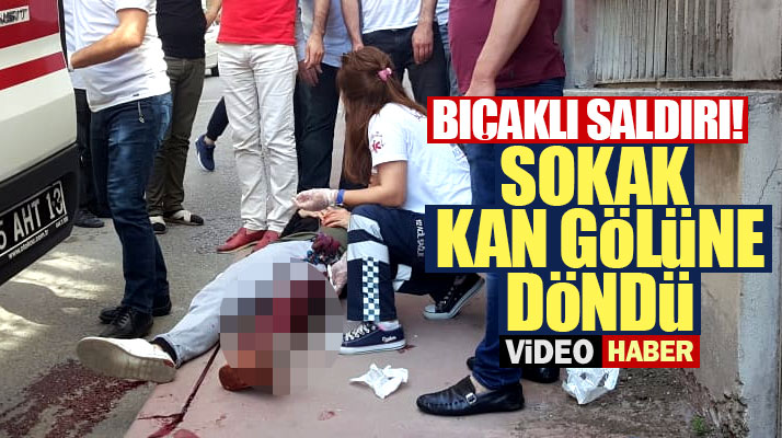 Samsun'da bıçaklı saldırı! Sokak kan gölüne döndü