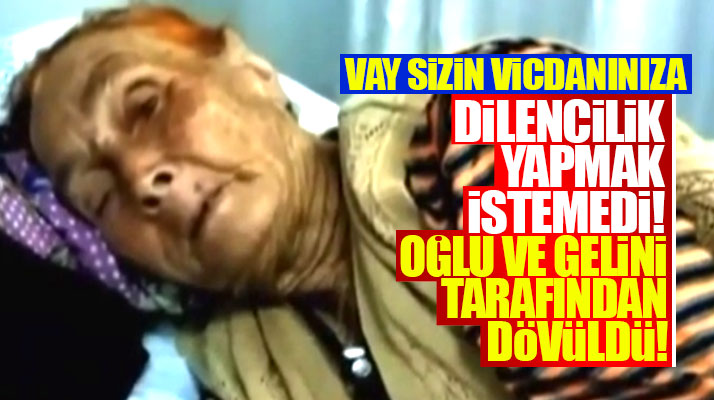 Samsun'da vicdanları sızlatan olay! Dilenmeyi kabul etmedi diye oğlu ve gelini dayak attı