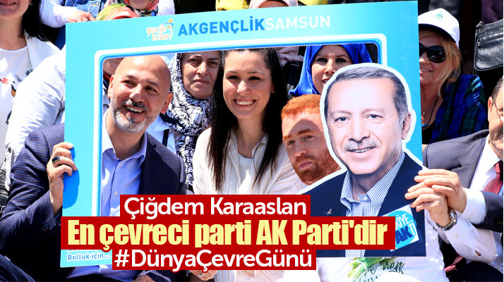 Samsun'da Çiğdem Karaaslan Dünya Çevre Gününde konuştu: En çevreci parti AK Parti'dir