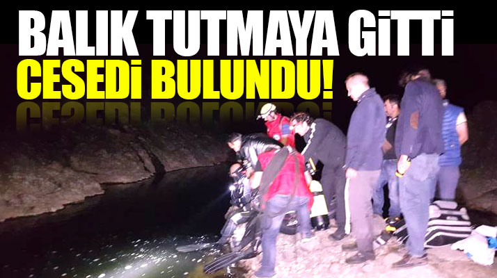 Samsun Terme'de balık tutmaya giden Mustafa Yüksel'in ırmakta cesedi bulundu