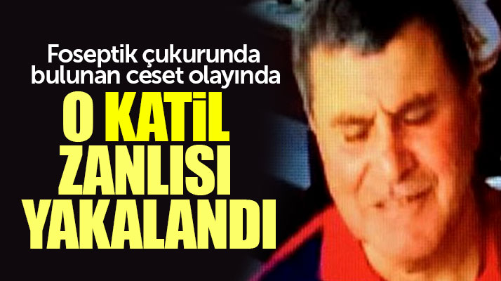 Samsun'da Çağdaş Adıgüzel'i öldürüp cesedini foseptik çukuruna atan o katil zanlısı yakalandı