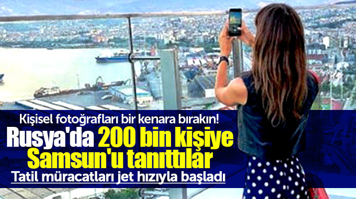 Rus kadın bloggerlar Rusya'da 200 bin kişiye Samsun'u tanıttı