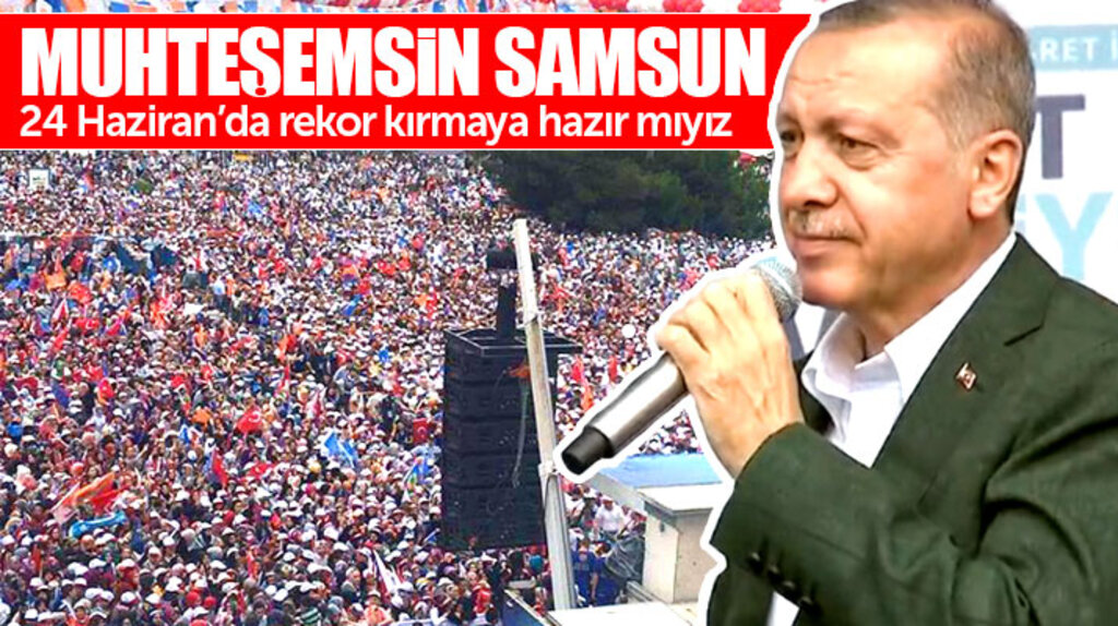 Cumhurbaşkanı Recep Tayyip Erdoğan: Muhteşemsin Samsun