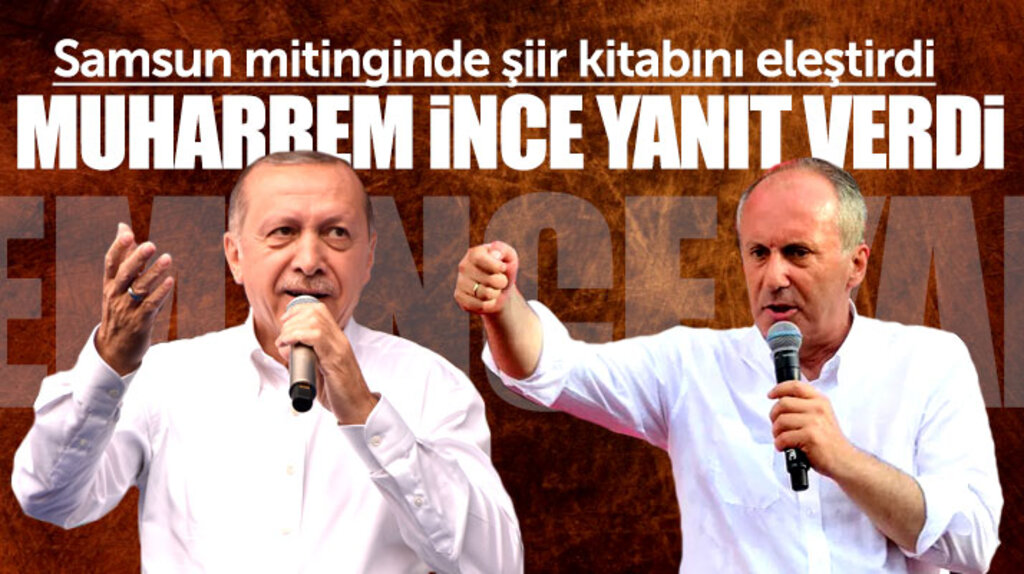 Erdoğan Samsun mitinginde şiir kitabını eleştirdi Muharrem İnce yanıt verdi
