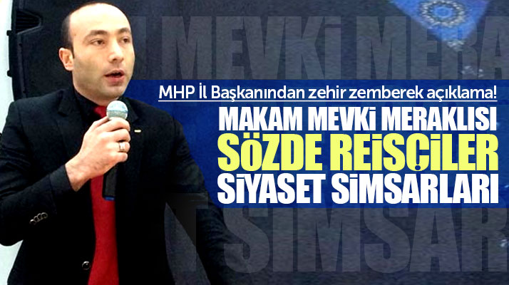 MHP Samsun İl Başkanı Tekin'den sert açıklama! Sözde Reisçiler, siyaset simsarları..