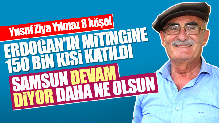 Yusuf Ziya Yılmaz Çarşamba'da konuştu: Samsun 24 Haziran'da devam diyecek