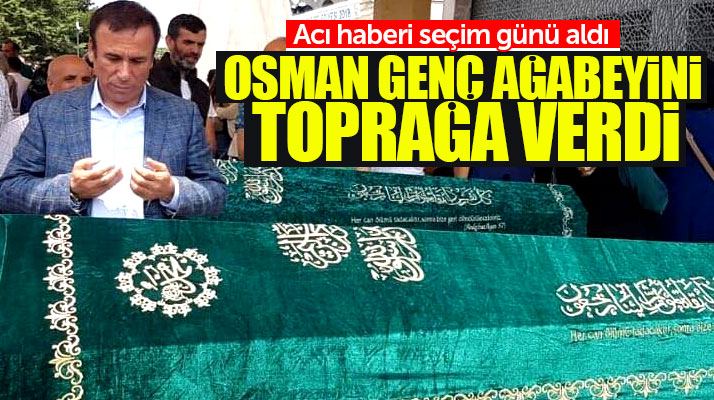Canik Belediye Başkanı Osman Genç, ağabeyi Ahmet Genç'i son yolculuğuna uğurladı