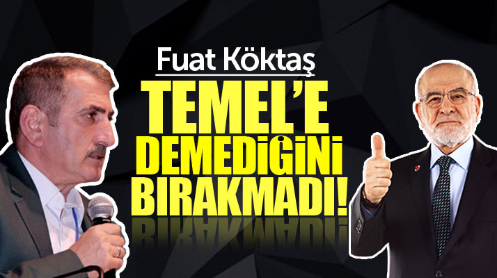 Fuat Köktaş Temel Karamollaoğlu'nu eleştirdi! Milletine ihanet etti