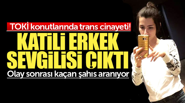 Samsun'da Ulugazi TOKİ konutlarında Burak Avcı isimli transı öldüren kişi sevgilisi çıktı