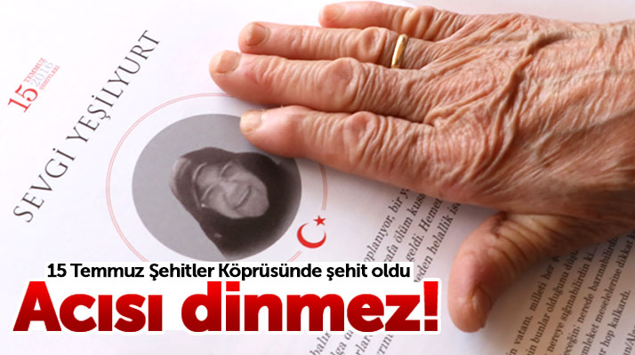 Samsun'da 15 Temmuz şehidi Sevgi Yeşilyurt'un annesi: Kızımın acısı dinmez