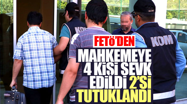 Samsun'da FETÖ'den mahkemeye sevk edilen 4 kişiden ikisi tutuklandı