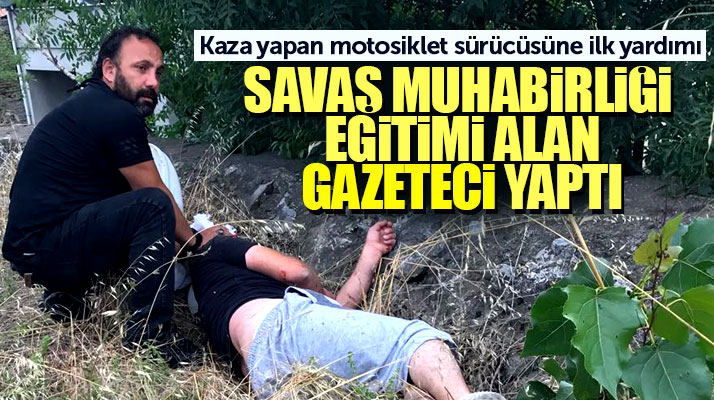 Samsun'da kaza yapan motosiklet sürücüne ilk yardımı gazeteci Mehmet Kumcağız yaptı