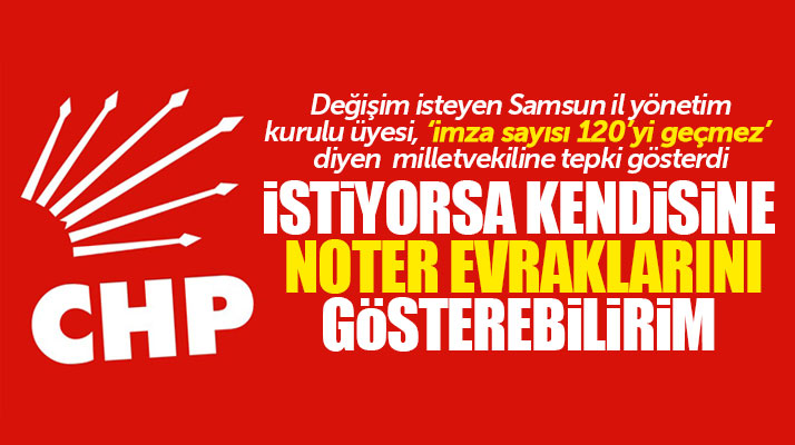 Samsun CHP İl Yönetim Kurulu üyesi Güngör'den milletvekili Kemal Zeybek'e imza tepkisi